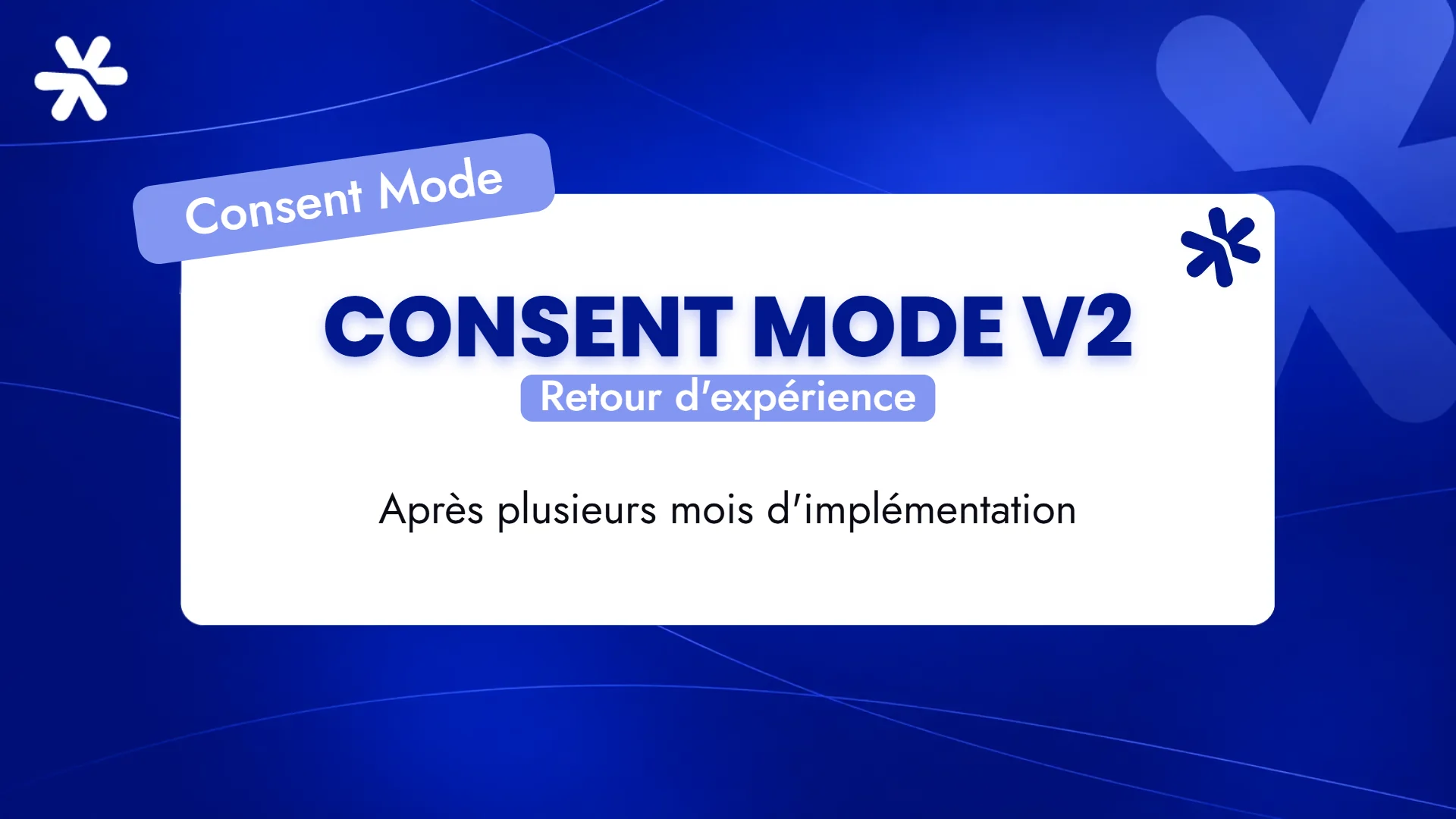 Consent Mode v2 – Retour d'expérience