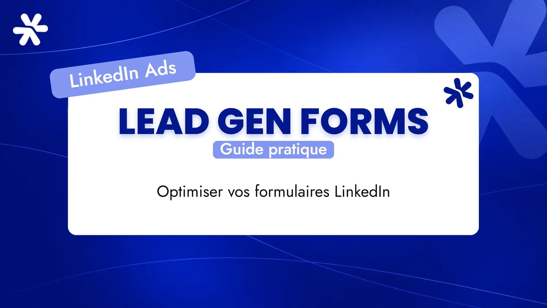 Lead Gen Forms – Guide pratique