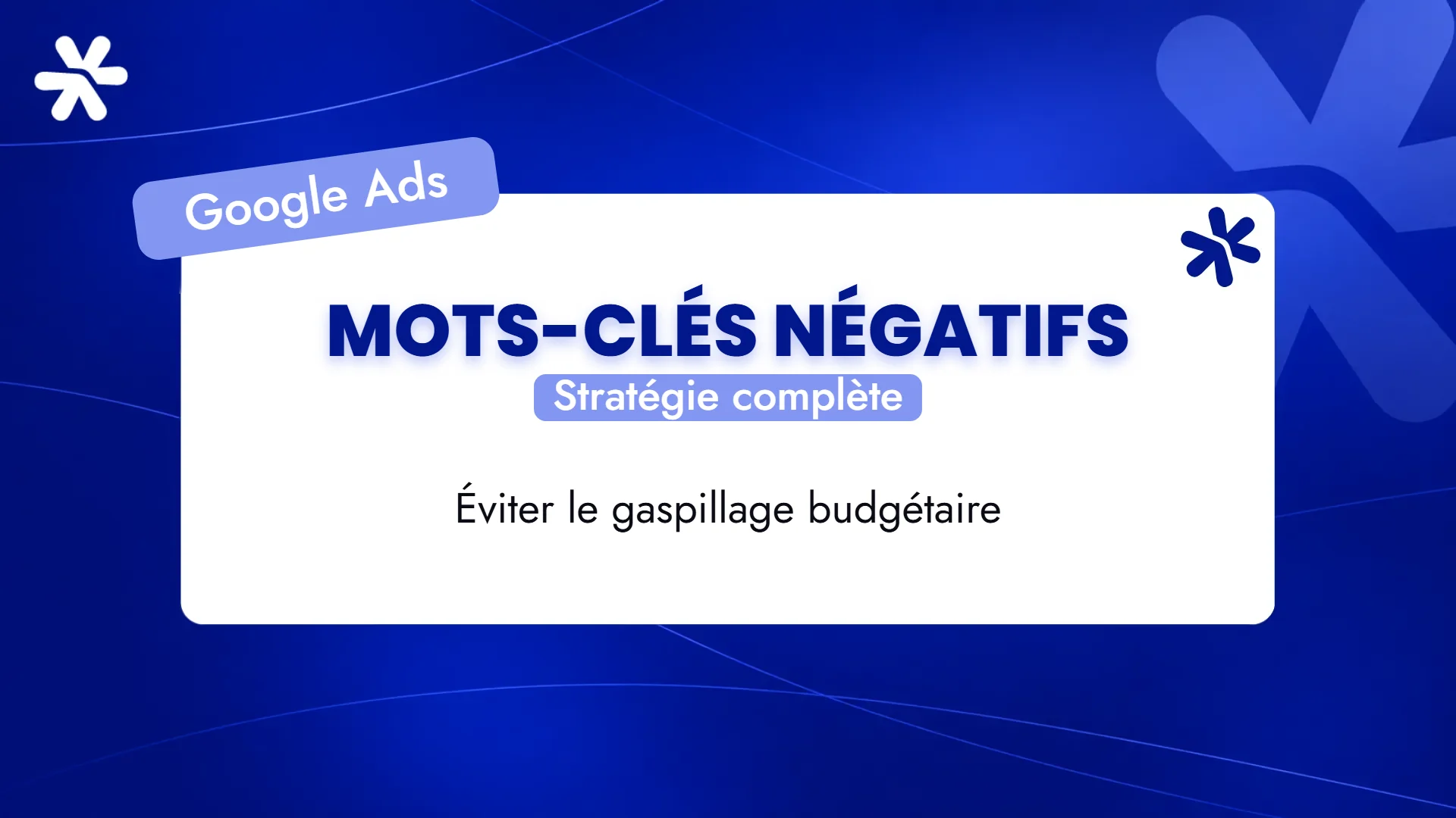 Mots-clés négatifs – Stratégie complète