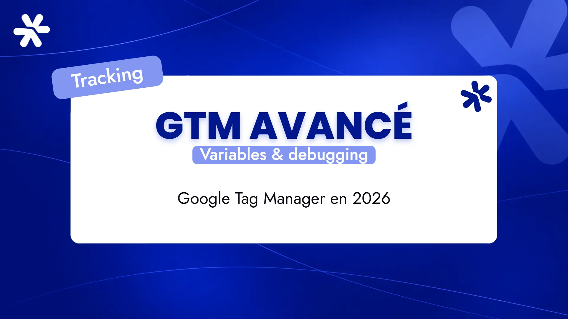 GTM avancé – Variables & debugging