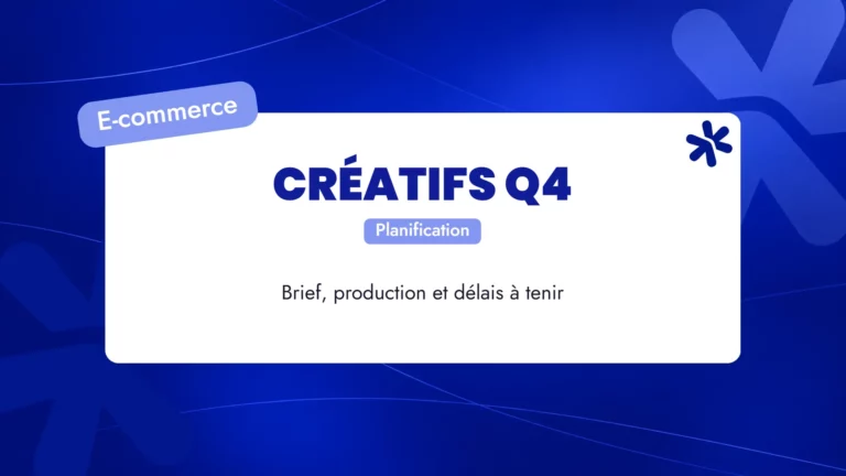 Planification créative Q4 : brief, production et délais à tenir