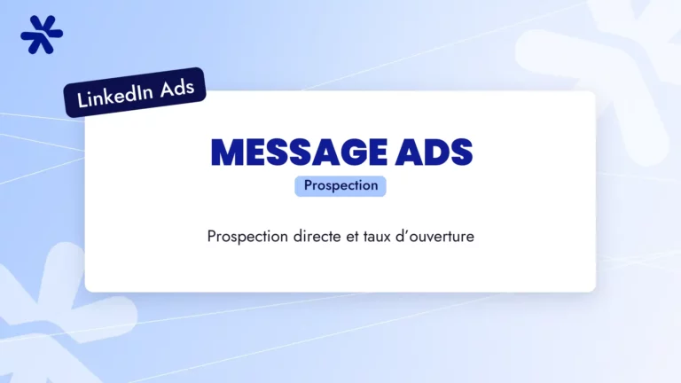 LinkedIn Ads Message Ads : prospection directe et taux d’ouverture en 2026