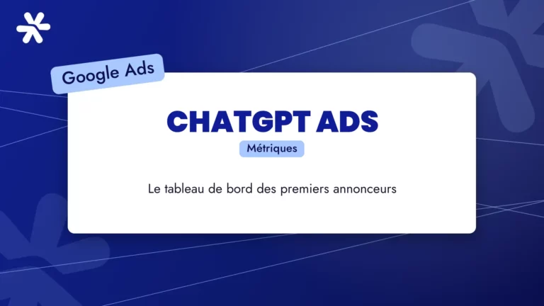 ChatGPT Ads : métriques et tableau de bord pour les premiers annonceurs